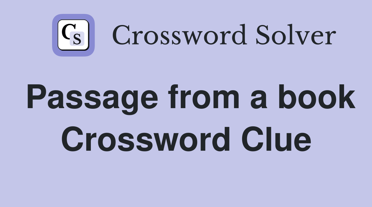 Passage from a book Crossword Clue Answers Crossword Solver